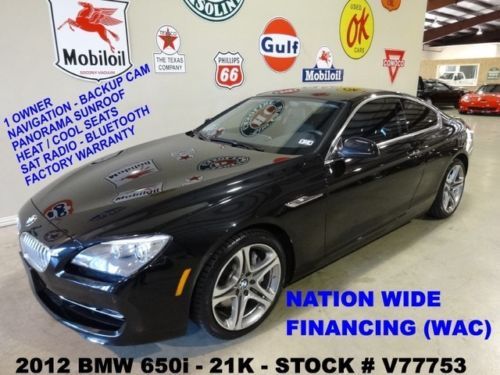 2012 650i coupe,pano roof,nav,back-up,htd/cool lth,19in whls,21k,we finance!!