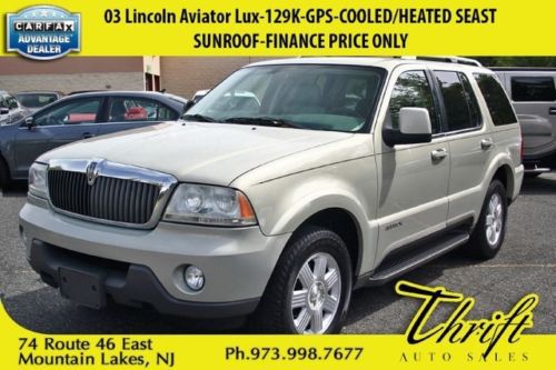 03 lincoln aviator lux-129k-gps-cooled/heated seast-sunroof-finance price only