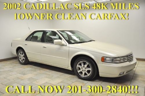 2002 cadillac sls 1 owner clean carfax 48k miles call now 201-300-2840!!!