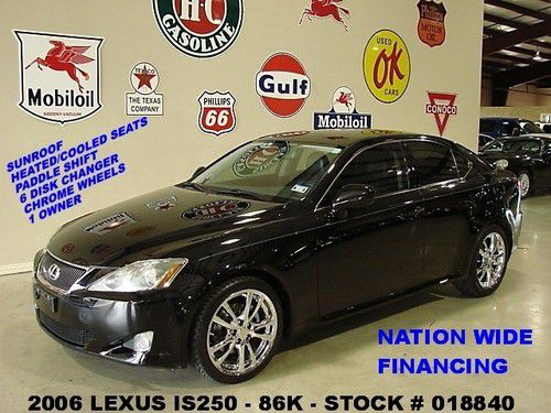 2006 is 250,rwd,sunroof,htd/cool lth,6 disk cd,18in chrome whls,86k,we finance!!