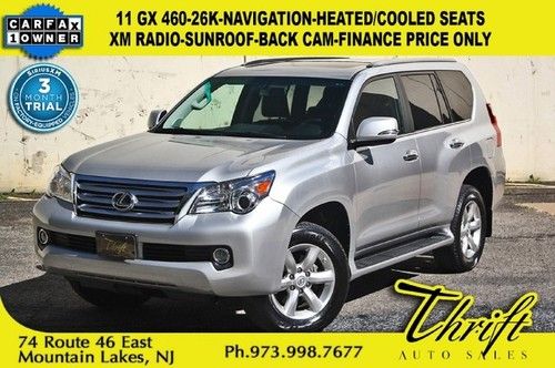 11 gx 460-26k-navi-heated/cooled seats -back cam-finance price only