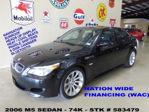 06 m5,smg trans,sunroof,hud,nav,htd/cool lth,sr7 radar,19in whls,74k,we finance!