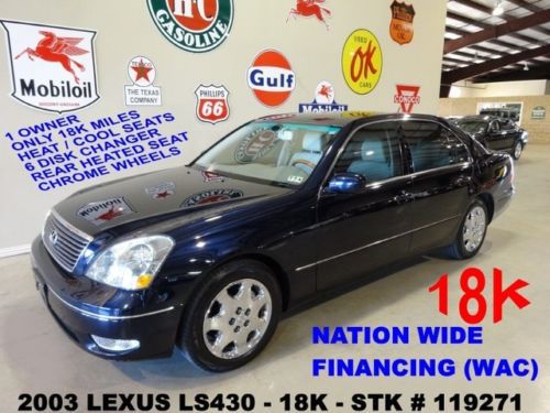 2003 ls 430,sunroof,htd/cool lth,6 disk cd,17in chrome wheels,18k,we finance!!