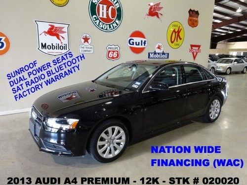 2013 a4 premium,fwd,2.0t,sunroof,leather,bluetooth,17in wheels,12k,we finance!!