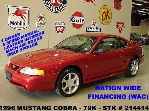 1996 mustang svt cobra coupe,5 speed trans,lth,mach 460,17in whls,79k,we finance