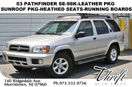 03 pathfinder se-98k-leather pkg-se sunroof pkg-heathed seats-running boards