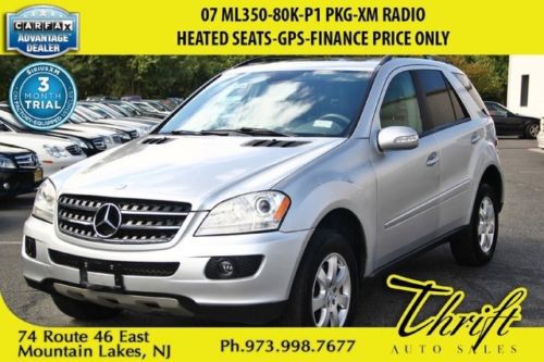 07 ml350-80k-p1 pkg-xm radio-heated seats-gps-finance price only