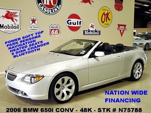 2006 650i conv,park sensors,pwr top,nav,htd lth,19in wheels,48k,we finance!!