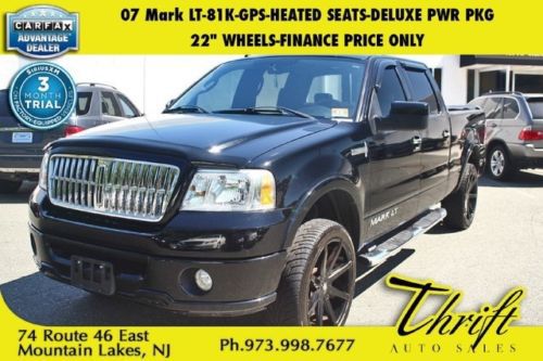 07 mark lt-81k-gps-heated seats-deluxe pwr pkg-22 wheels-finance price only