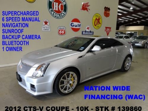 2012 cts-v coupe,6 speed trans,sunroof,nav,htd lth,polish whls,10k,we finance!!