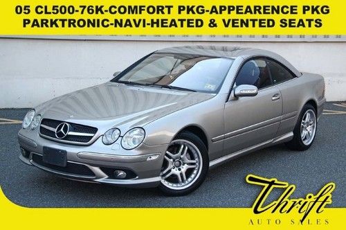 05 cl500-76k-comfort pkg-appearence pkg-parktronic-navi-heated &amp; vented seats