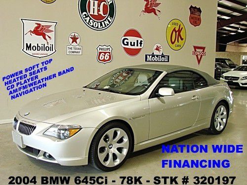 2004 645ci convertible,navigation,heated leather,19in wheels,78k,we finance!!