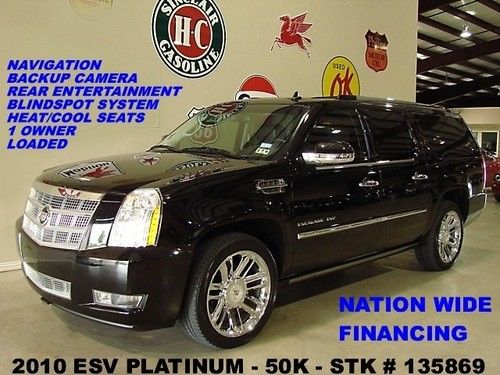 10 escalade esv platinum,sunroof,nav,rear dvd,htd/cool lth,k40,chrome 22's,50k!!