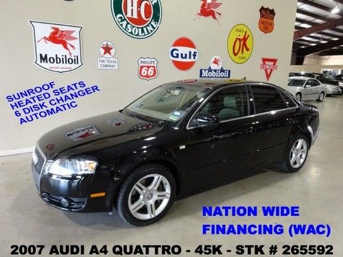 07 a4 quattro,2.0t,automatic,sunroof,htd lth,6 disk cd,17in whls,45k,we finance!